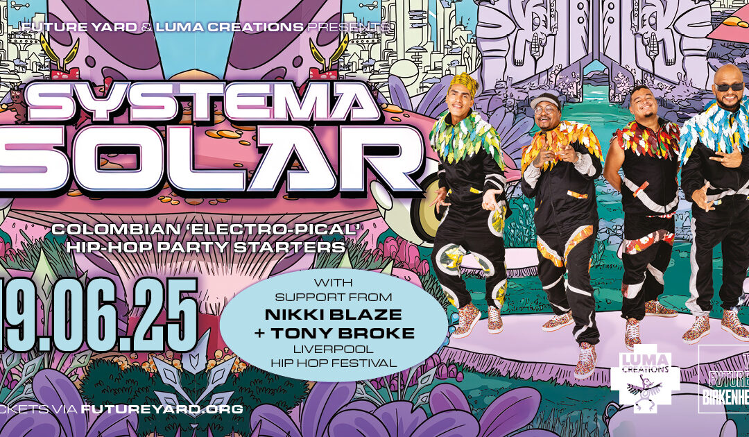 Systema Solar: Supported by Local Hip Hop Legends Nikki Blaze & Tony Broke | Thursday 19 June